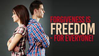 Forgiveness Is Freedom - For Everyone!  Matthew 18:23 New Living Translation