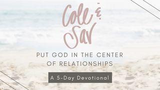 Cole & Sav: Put God In The Center Of Relationships Colossians 4:2-6 New King James Version