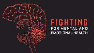 Fighting For Mental And Emotional Health Deuteronomy 30:20 King James Version
