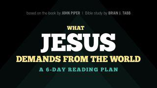 John Piper On What Jesus Demands From The World Matthew 22:34-40 New International Reader’s Version