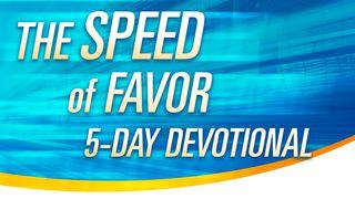 The Speed Of Favor Luke 12:25-28 The Message