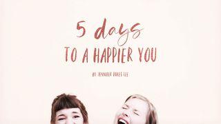 5 Days To A Happier You Luke 17:15-16 Amplified Bible, Classic Edition