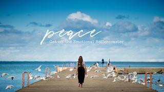 Peace - Get off the Emotional Rollercoaster Ա ԹԱԳԱՎՈՐՆԵՐԻ 30:6 Նոր վերանայված Արարատ Աստվածաշունչ