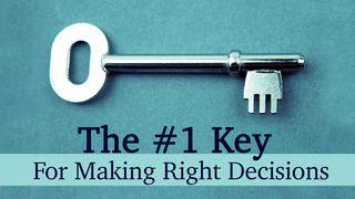 The #1 Key For Making Right Decisons Matthew 12:38-45 New International Version