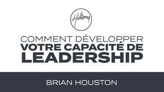 Comment développer votre capacité de leadership par Brian Houston 1 Pierre 5:8-9 La Bible du Semeur 2015