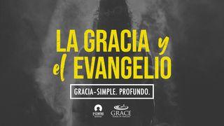 Serie  Gracia, Simple y Profunda - La Gracia y El Evangelio Romanos 3:23-24 La Biblia: La Palabra de Dios para todos