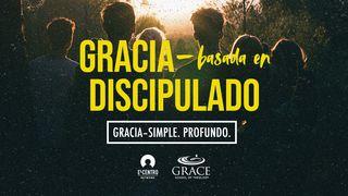 Serie Gracia, simple y profunda - Gracia basada en discipulado    Efesios 2:8 Nueva Traducción Viviente