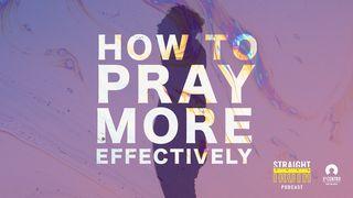 How To Pray More Effectively  Romans 8:26 Amplified Bible, Classic Edition