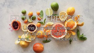Frutos Frescos Marcos 12:29 Tradução Brasileira