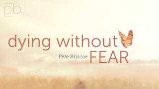 Dying Without Fear By Pete Briscoe Hebrews 2:18 New King James Version