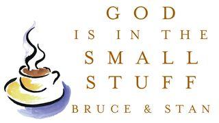 God is in the Small Stuff Matthew 21:22 Common English Bible
