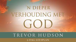’n Dieper Verhouding Met God Deur Trevor Hudson JESAJA 30:15 Afrikaans 1983
