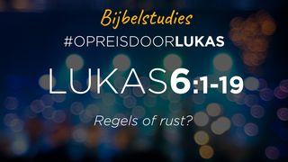 #OpreisdoorLukas - Lukas 6 (1): regels of rust? Lukas 6:12-15 BasisBijbel