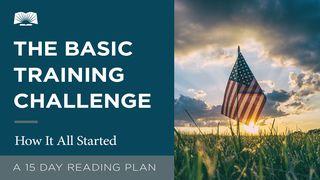 The Basic Training Challenge – How It All Started Exodus 34:15 New Living Translation
