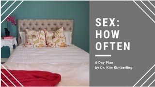 Sex: How Often Proverbs 5:18 New International Reader’s Version