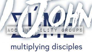 I JOHN Zúme Accountability Group 1 John 1:1-4 New Living Translation