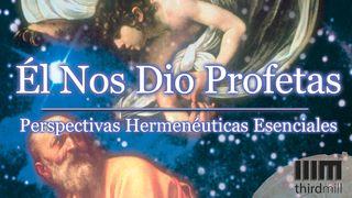 Él Nos Dio Profetas: “Perspectivas Hermenéuticas Esenciales”  Lucas 24:25-27 Nueva Versión Internacional - Español