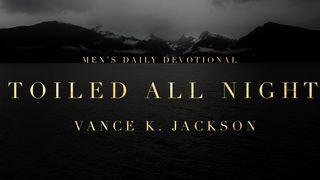 Toiled All Night Luke 5:4-7 New King James Version