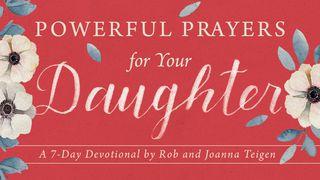 Powerful Prayers For Your Daughter By Rob & Joanna Teigen Psalms 86:15 New King James Version