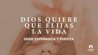 [Serie Esperanza y fuerza] Dios quiere que elijas la vida Salmo 25:3 Nueva Versión Internacional - Español