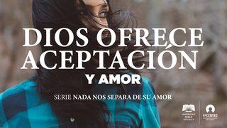 [Serie Nada nos separa de su amor] Dios ofrece aceptación y amor Salmo 103:13 Nueva Versión Internacional - Español