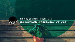 Finding Certainty From Faith // Believing Through It All Romans 8:35, 37-39 English Standard Version 2016
