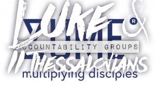 LUKE AND II THESSALONIANS Zúme Accountability Groups Romans 10:1 New King James Version
