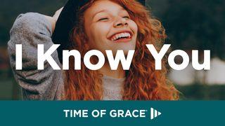 I Know You: Devotions From Time of Grace Apocalypse 3:8 Bible Segond 21
