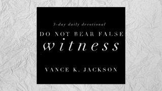 Do Not Bear False Witness Psalm 1:1 King James Version