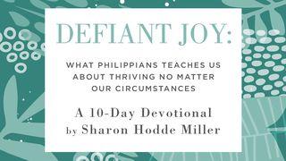 Defiant Joy: A Study On Philippians Philippians 3:1 New International Version