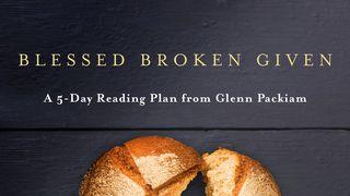 BLESSED BROKEN GIVEN Luke 22:19-21 Amplified Bible, Classic Edition