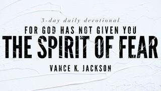 For God Has Not Given You The Spirit Of Fear 2 Timothy 1:7 New Living Translation