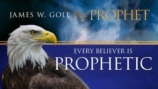 The Prophet - Every Believer Is Prophetic! 1 Corinthians 14:1-12 New Living Translation