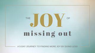 The Joy Of Missing Out By Tonya Dalton Psalms 90:12 Common English Bible