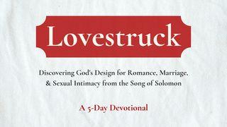 Lovestruck A 5-Day Devotional Пiсня над пiснями 2:16 Біблія в пер. Івана Огієнка 1962