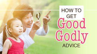 How To Get Good Godly Advice Proverbs 12:15 Common English Bible