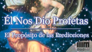 Él Nos Dio Profetas: El Propósito de las Predicciones Hebreos 13:8 Nueva Versión Internacional - Español