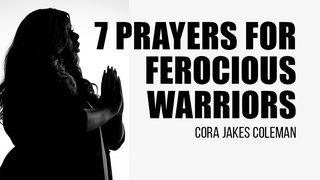 7 Prayers For Ferocious Warriors Matthew 10:26-28 New Living Translation