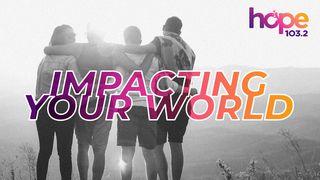 Impacting Your World Mark 12:28-34 New Living Translation
