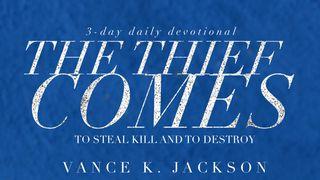 The Thief Comes To Steal, To Kill, And To Destroy John 10:10 Amplified Bible, Classic Edition