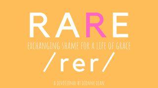 RARE: Exchanging Shame For Grace Galatians 1:10-12 Common English Bible
