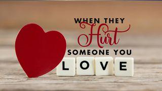 When They Hurt Someone You Love Methali 18:13-14 Biblia Habari Njema