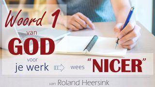 Woord 1 van God voor jou op je werk- wees “NICER” Het evangelie naar Lucas 10:25 NBG-vertaling 1951