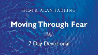 Moving Through Fear Psalms 62:1-12 New Living Translation