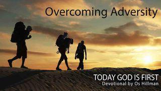 Today God Is First - Devotions on Adversity Hosea 2:14 New Century Version