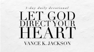 Let God Direct Your Heart Isaiah 10:27 New International Version