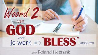 Woord 2 Van God Voor Jou @ Werk- "BLESS" Anderen Markus 1:37 BasisBijbel