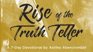 Rise Of The Truth Teller By Ashley Abercrombie 1 Timothy 1:17 New Living Translation