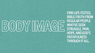 Body Image Matthew 18:2-4 New Living Translation