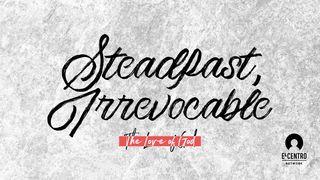 [The Love Of God] Steadfast, Irrevocable Micah 7:8-9, 19 New International Version